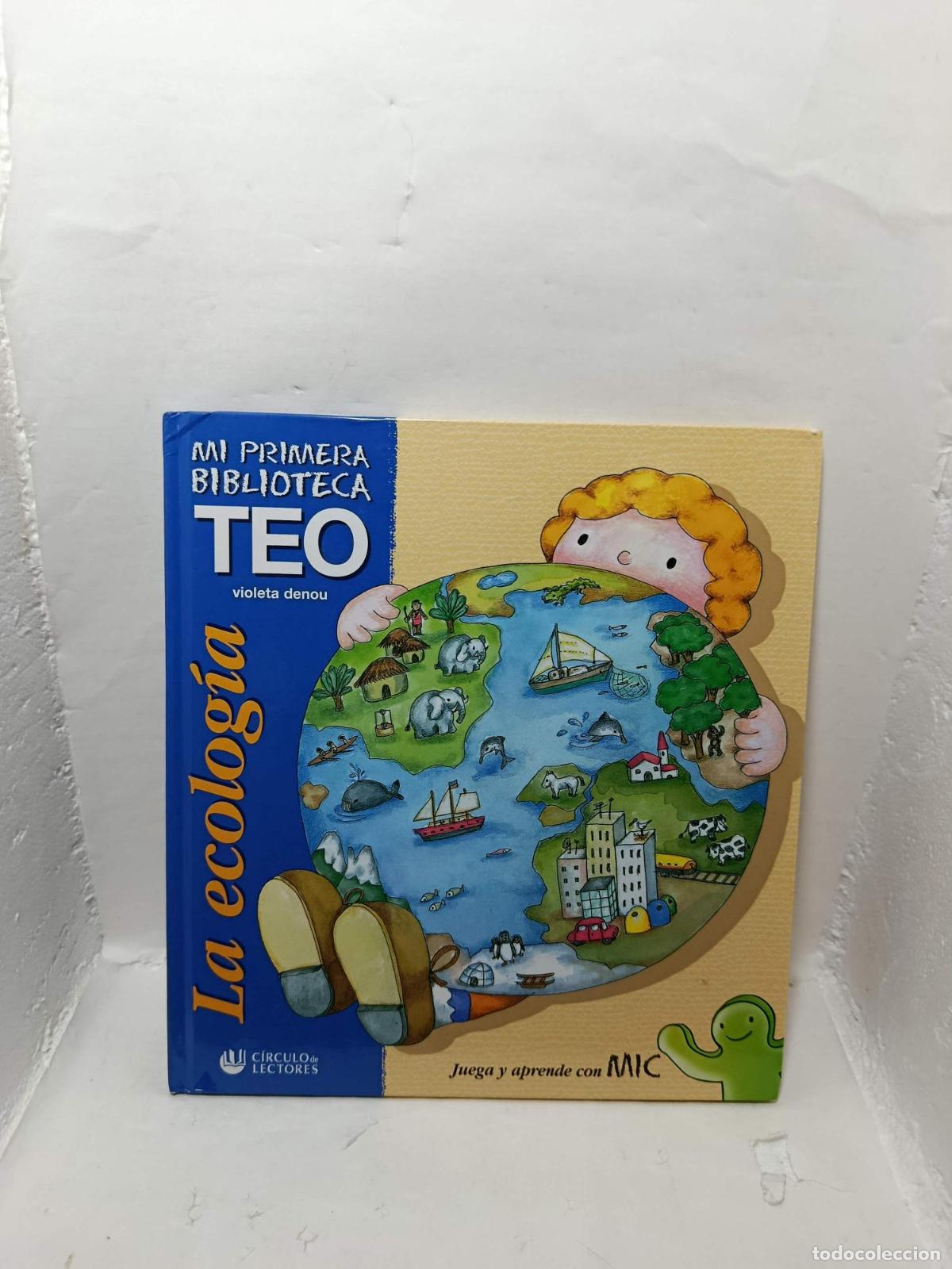 B&uuml;cher: LA ECOLOG&Iacute;A. Mi primera Biblioteca TEO - Violeta Denou