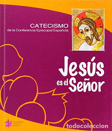 Libros: Jes&uacute;s es el Se&ntilde;or. Catecismo de la conferencia Episcopal Espa&ntilde;ola.