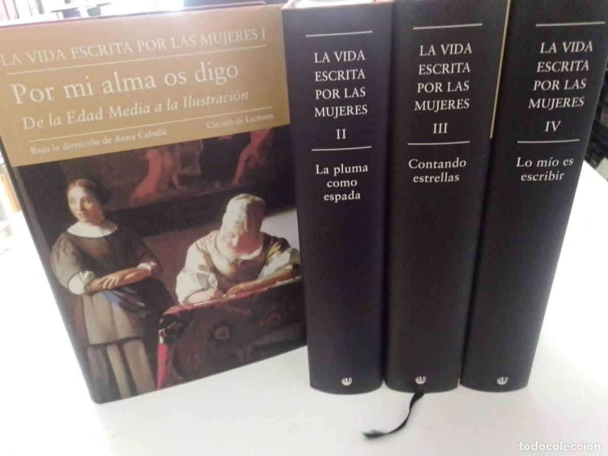 Libros: La vida escrita por las mujeres. Completa 4 tomos. Anna Caball&eacute;. C&iacute;rculo de lectores