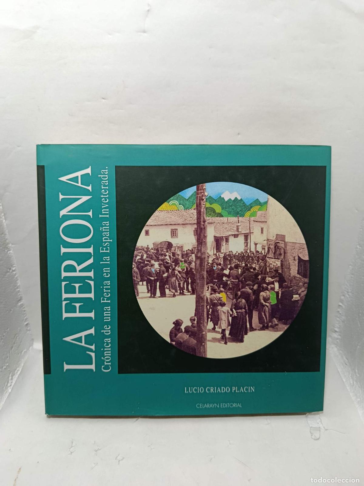 Livros em segunda m&atilde;o: LA FERIONA. Cr&oacute;nica de una Feria en la Espa&ntilde;a Inveterada - Lucio Criado Plac&iacute;n