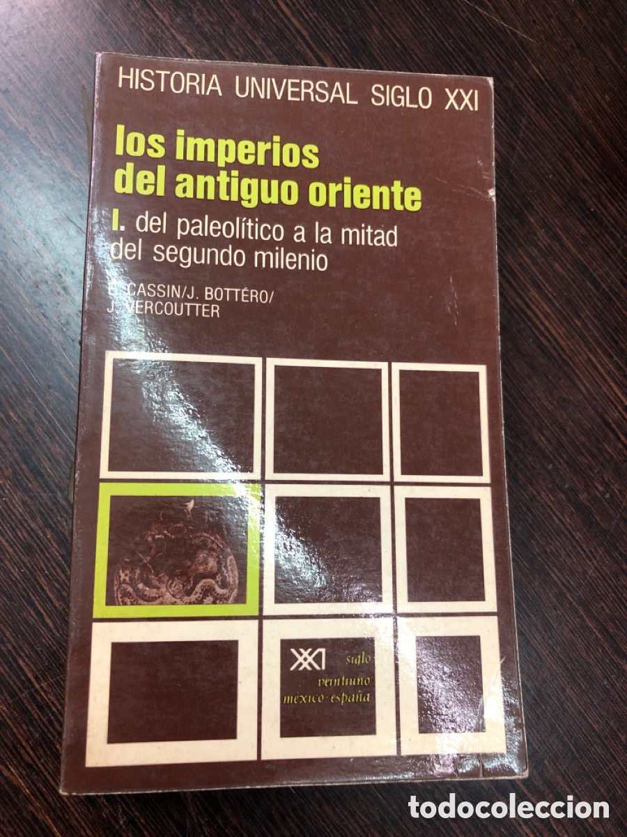 books: LOS IMPERIOS DEL ANTIGUO ORIENTE E.CASSIN J. BOTTERO J.VERCOUTER HISTORIA UNIVERSAL DEL SIGLO XXI