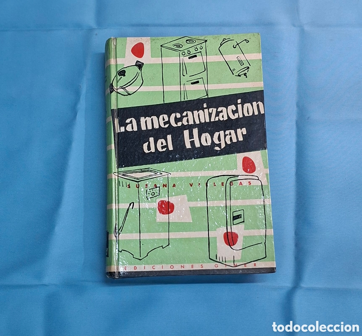 books: La Mecanizaci&oacute;n del Hogar - Susana Villegas