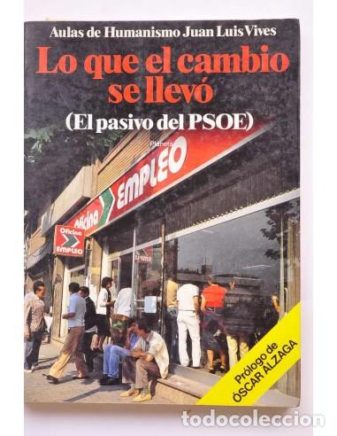 B&uuml;cher: Lo que el cambio se llev&oacute; (el pasivo del PSOE) - AULAS DE HUMANISMO JUAN LUIS VIVES