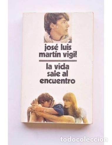 Libri di seconda mano: La vida sale al encuentro - MART&Iacute;N VIGIL, Jos&eacute; Luis