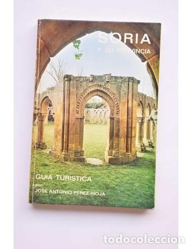 B&uuml;cher: Gu&iacute;a tur&iacute;stica de Soria y su provincia - P&Eacute;REZ RIOJA, Jos&eacute; Antonio