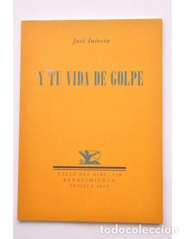B&uuml;cher: Y tu vida de golpe - INIESTA, Jos&eacute;