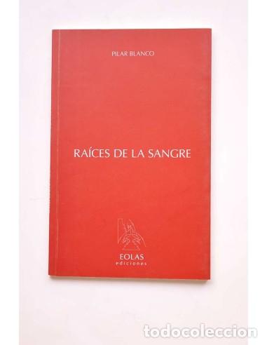 Libros: Ra&iacute;ces en la sangre - BLANCO, Pilar - Foto 1