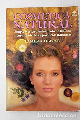 Libros: Cosm&eacute;tica natural - Camilla Hepper