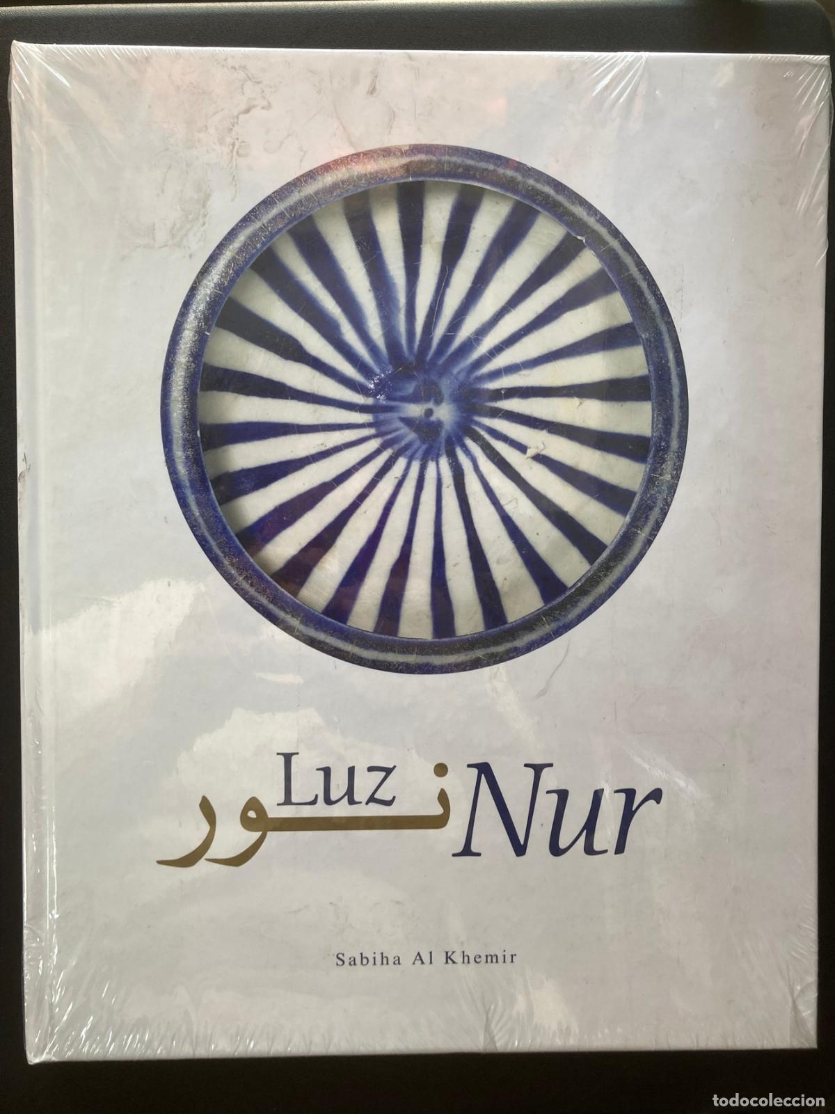 Livros em segunda m&atilde;o: Sabiha Al Khemir - Luz. Nur. La luz en el arte y la ciencia del mundo isl&aacute;mico.