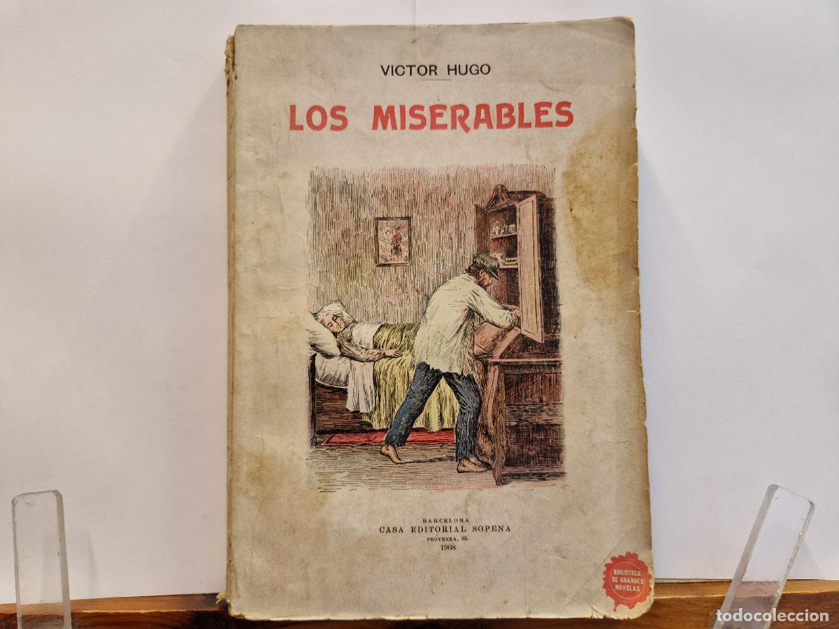 Libros: VICTOR HUGO. LOS MISERABLES. BARCELONA CASA EDITORIAL SOPENA. 1908