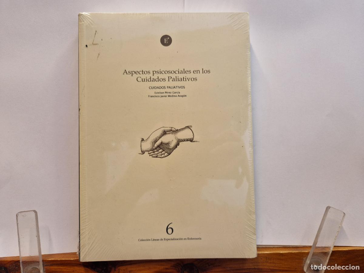 Libros: ASPECTOS PSICOSOCIALES EN LOS CUIDADOS PALIATIVOS. ESTEBAN PEREZ GARCIA. FRANCISCO MEDIANA
