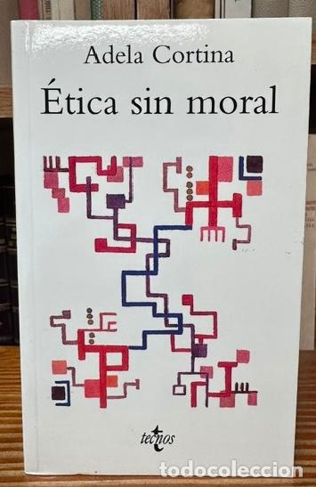 Libros: ETICA SIN MORAL - CORTINA, Adela