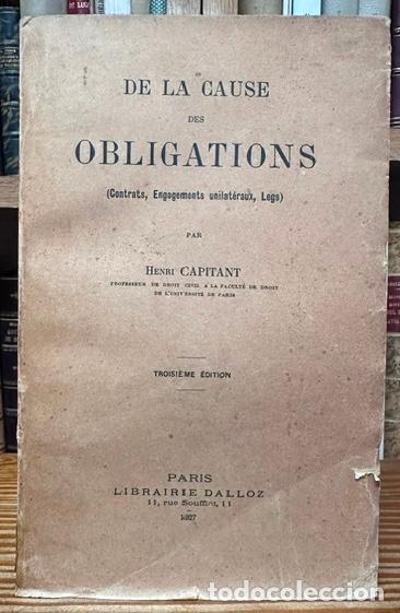 Libros: DE LA CAUSE DES OBLIGATIONS. (Contrats, Engagements unilat&eacute;raux, Legs) - CAPITANT, Henri