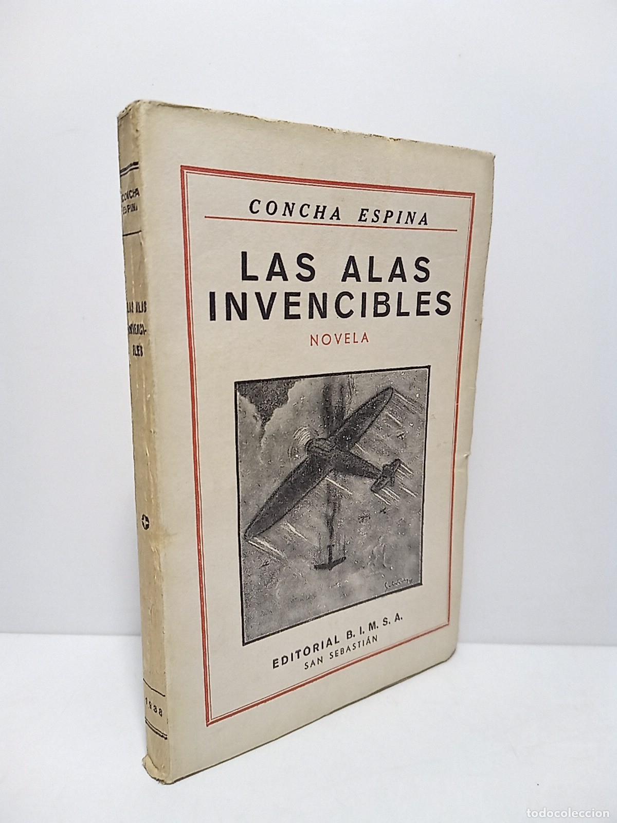 books: ESPINA, Concha - Las alas invencibles: Novela de amores, de aviaci&oacute;n y de libertad