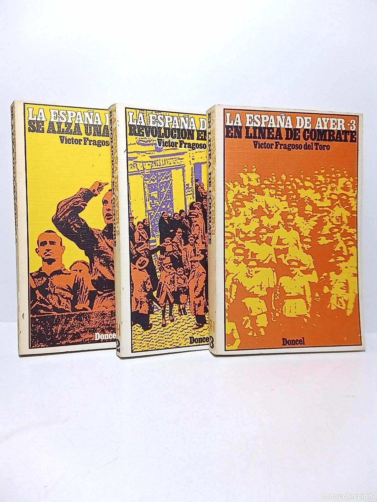 B&uuml;cher: FRAGOSO DEL TORO, V&iacute;ctor - La Espa&ntilde;a de ayer. [3 VOLS.]. Tomo 1: Se alza una bandera. Tomo 2: La rev