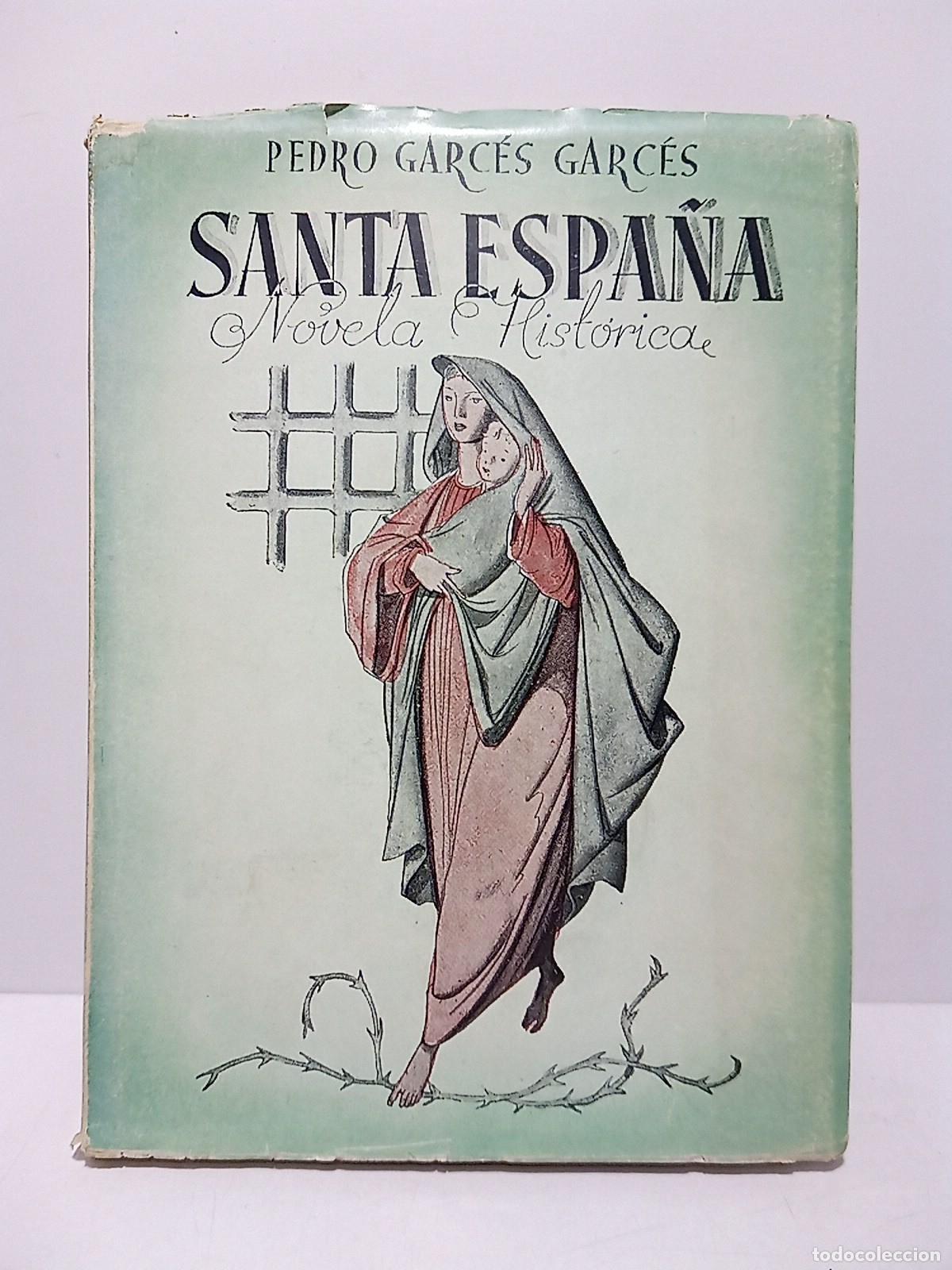 Libri di seconda mano: GARCES GARCES, Pedro - Santa Espa&ntilde;a (Novela hist&oacute;rica)