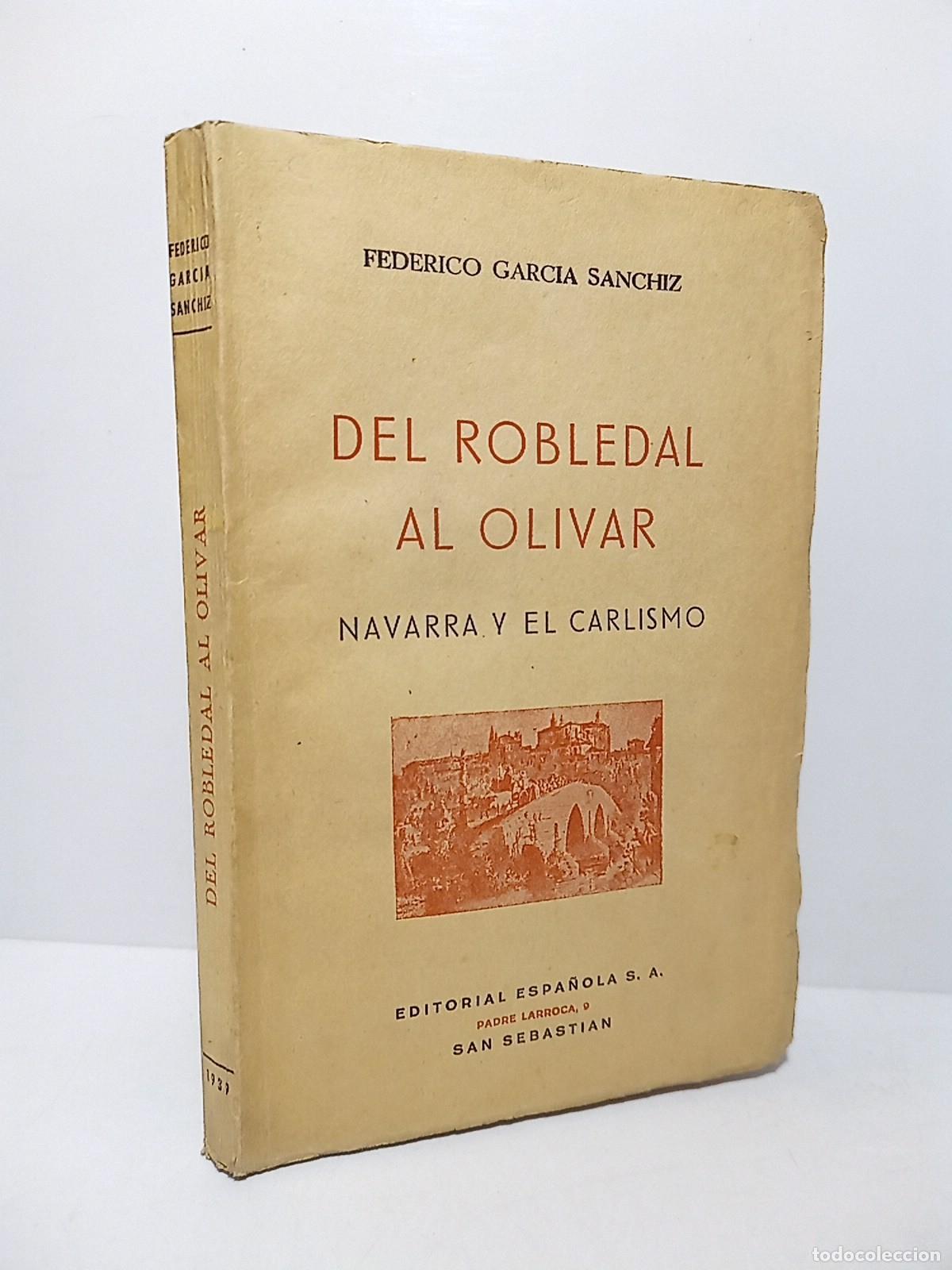 Libri di seconda mano: GARCIA SANCHIZ, Federico - Del robledal al olivar: Navarra y el Carlismo