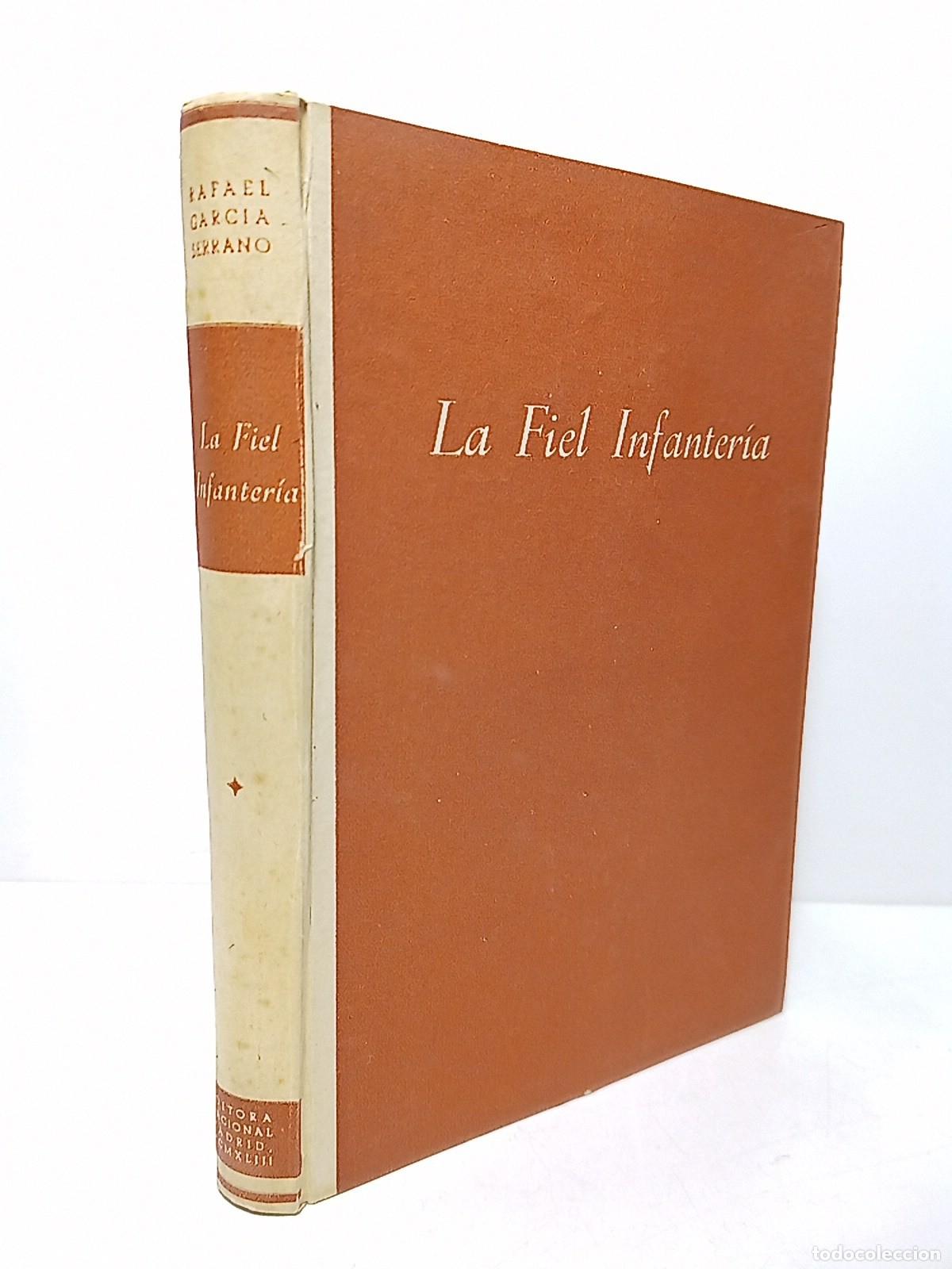 B&uuml;cher: GARCIA SERRANO, Rafael - La fiel infanter&iacute;a (Novela). [Premio Nacional de Literatura, 1943]