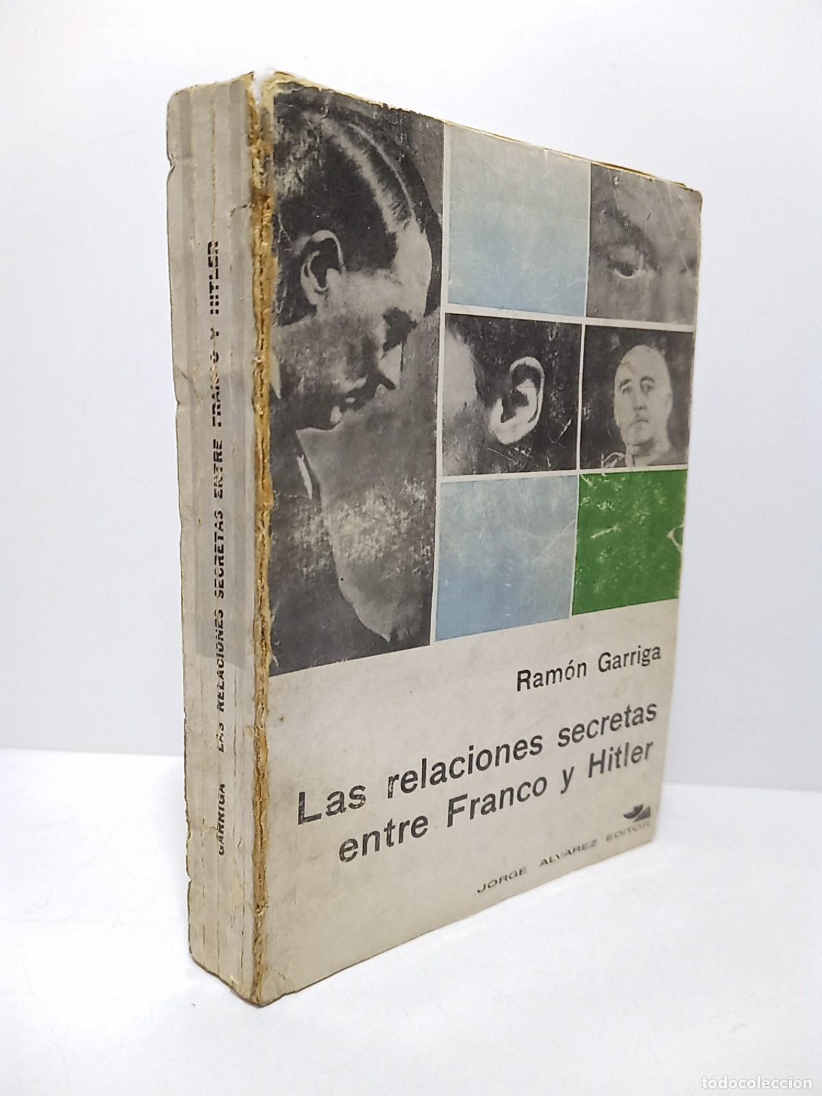 Libri di seconda mano: GARRIGA, Ram&oacute;n - Las relaciones secretas entre Franco y Hitler