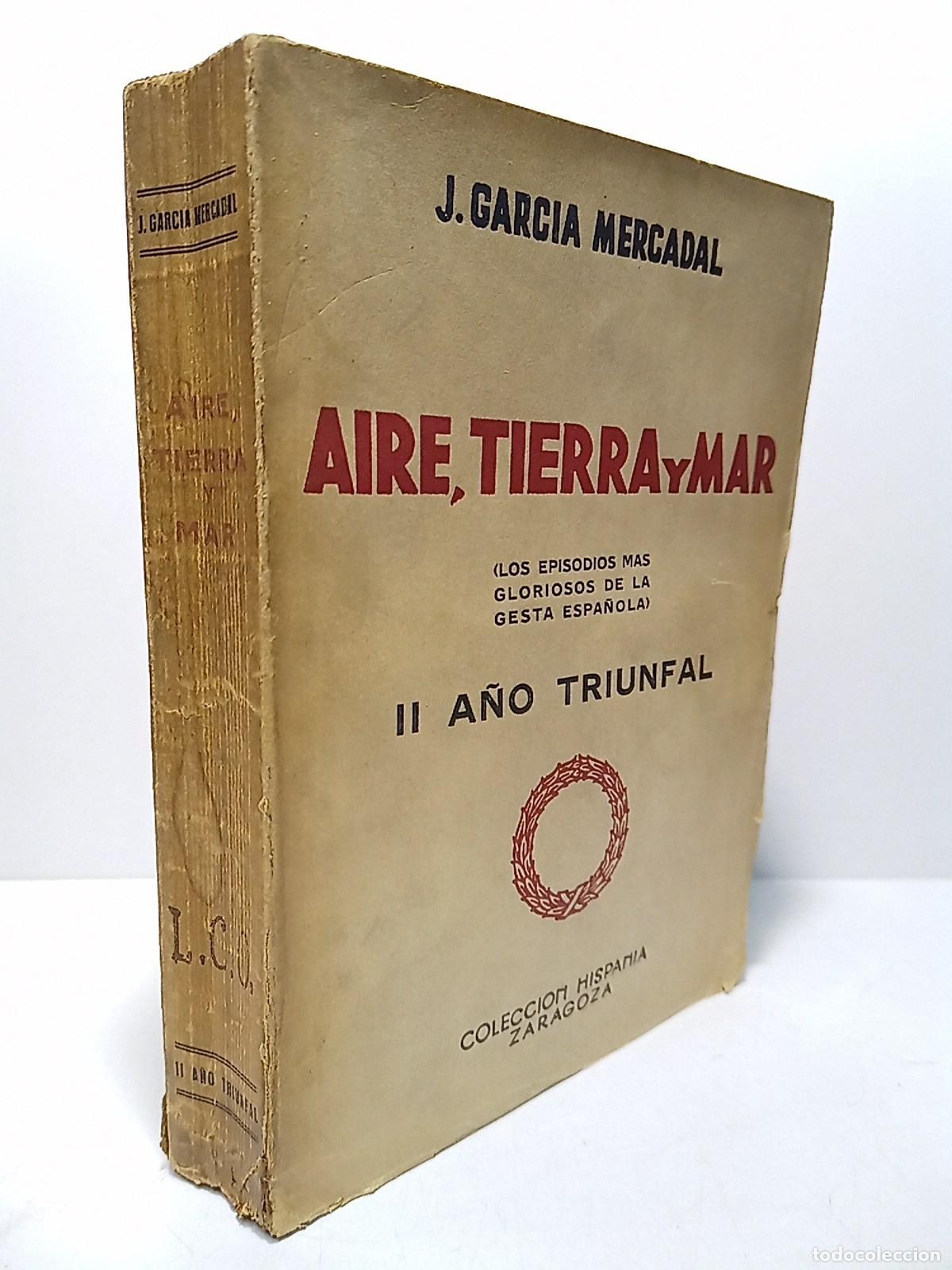 Libri di seconda mano: GARCIA MERCADAL, J. - Aire, Tierra y Mar: Los m&aacute;s gloriosos episodios de la gesta espa&ntilde;ola. Segundo