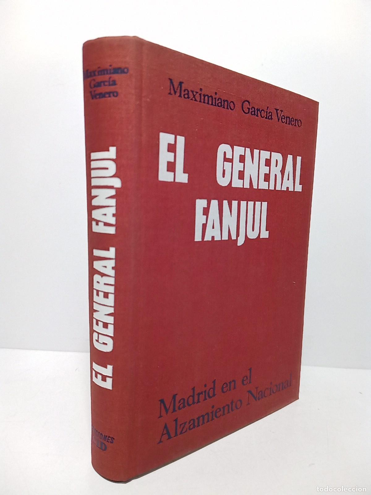 Libri di seconda mano: GARCIA VENERO, Maximiano - El General Fanjul: Madrid en el Alzamiento Nacional
