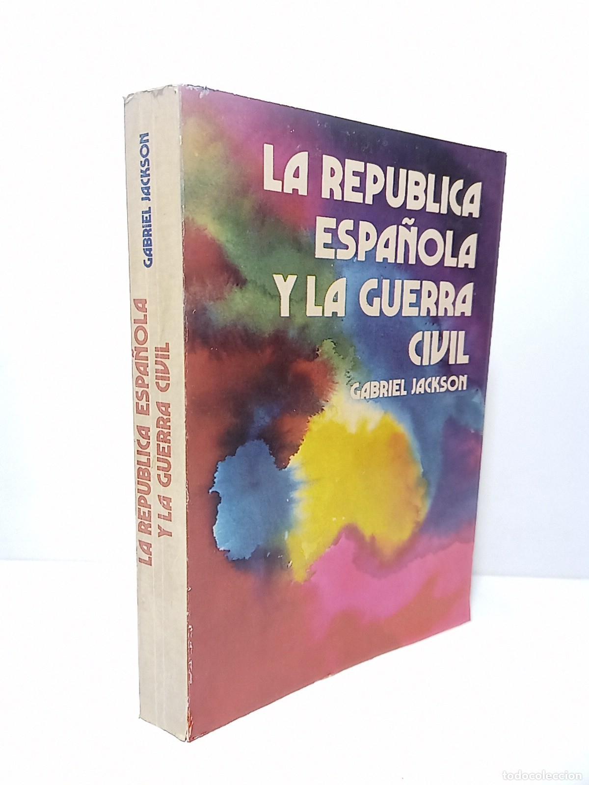 Livros em segunda m&atilde;o: JACKSON, Gabriel - La Rep&uacute;blica Espa&ntilde;ola y la Guerra Civil. 1931-1939 / Versi&oacute;n espa&ntilde;ola de Enrique