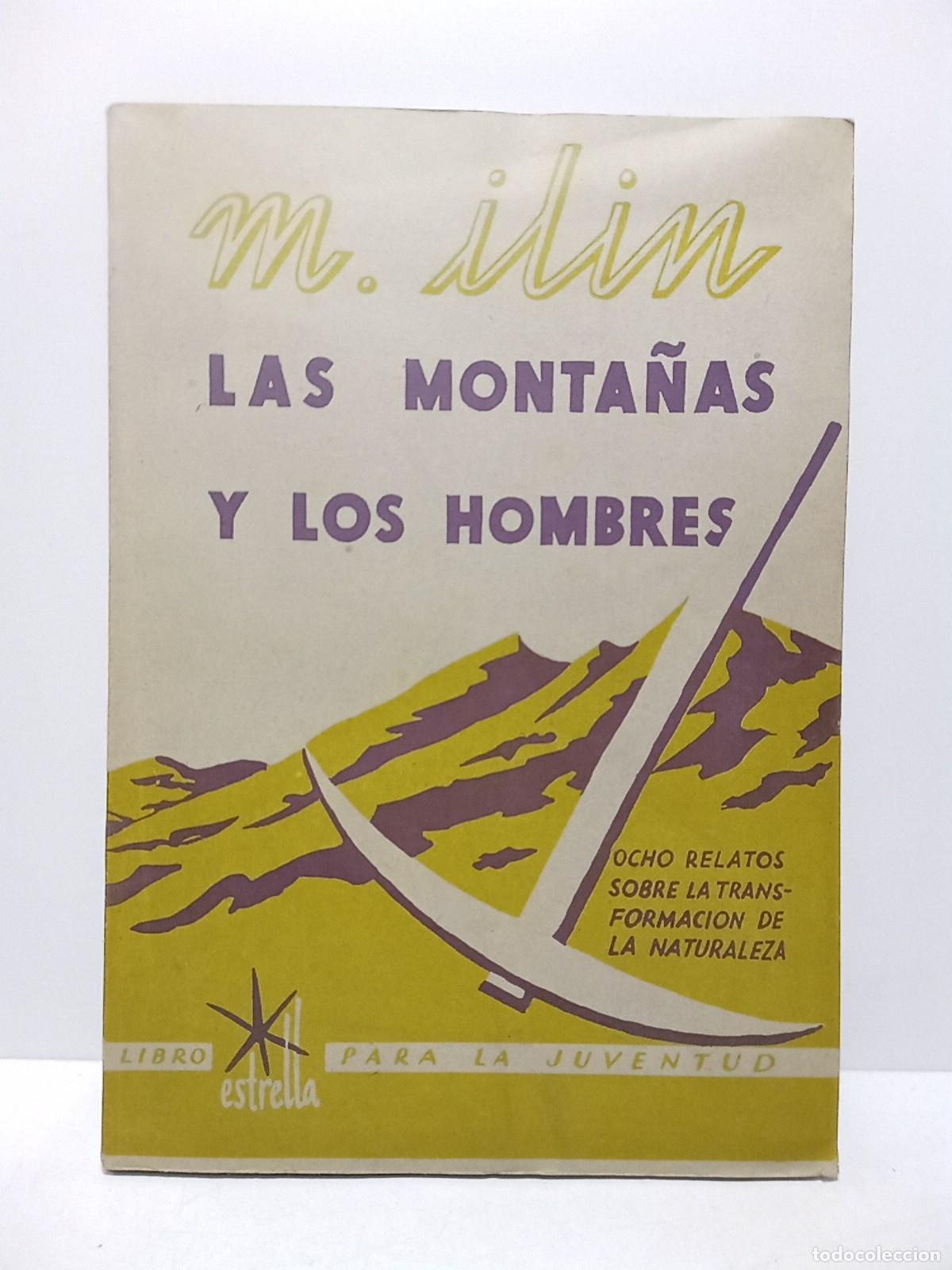 Libri di seconda mano: ILIN, M. [seud. de Ilya Marshak, 1895-1953] - Las monta&ntilde;as y los hombres: Ocho relatos sobre la tran