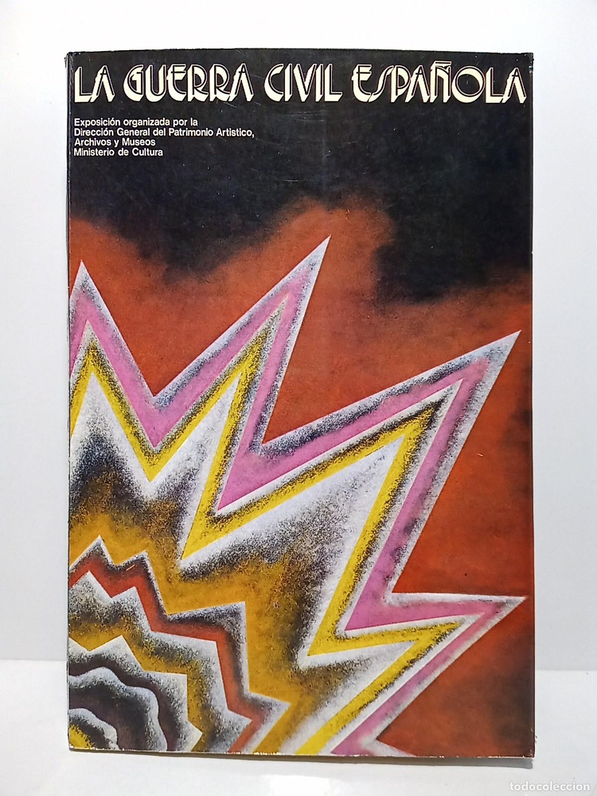 books: MINISTERIO DE CULTURA - VARIOS AUTORES - La Guerra Civil Espa&ntilde;ola. (Exposici&oacute;n organizada por la Dir