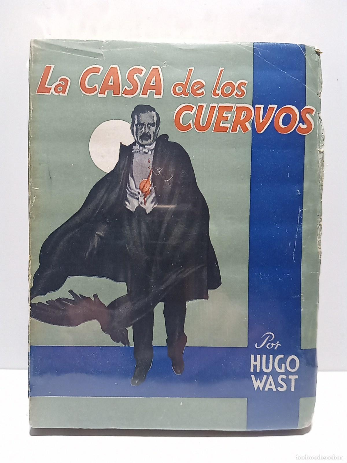 B&uuml;cher: WAST, Hugo [seud. de &rdquo;Gustavo Mart&iacute;nez Zubir&iacute;a&rdquo;] - La Casa de los Cuervos