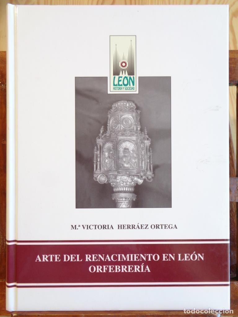 Livros em segunda m&atilde;o: ARTE DEL RENACIMIENTO EN LE&Oacute;N. ORFEBRER&Iacute;A. - MAR&Iacute;A VICTORIA HERR&Aacute;EZ ORTEGA