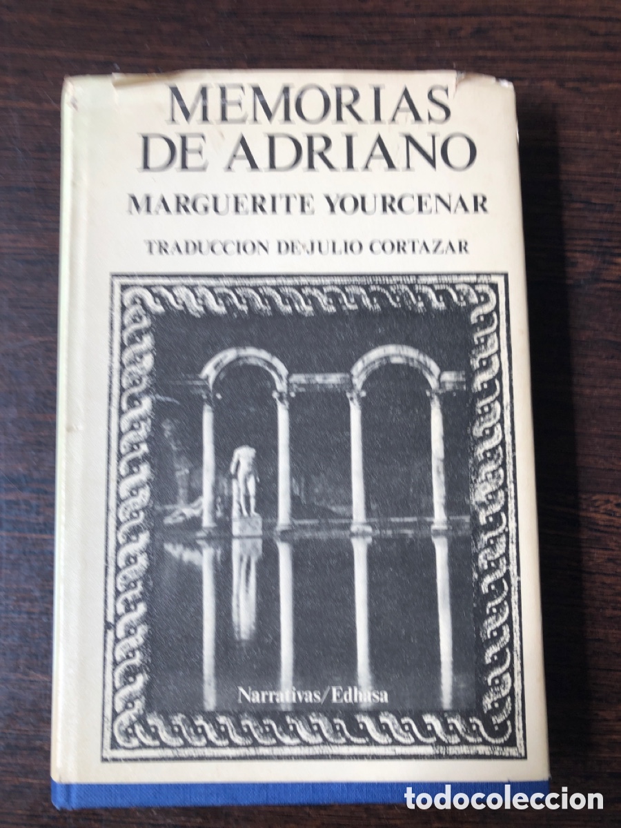 Libros: MEMORIAS DE ADRIANO MARGUERITE YOURCENAR TRADUCCION DE JULIO CORTAZAR