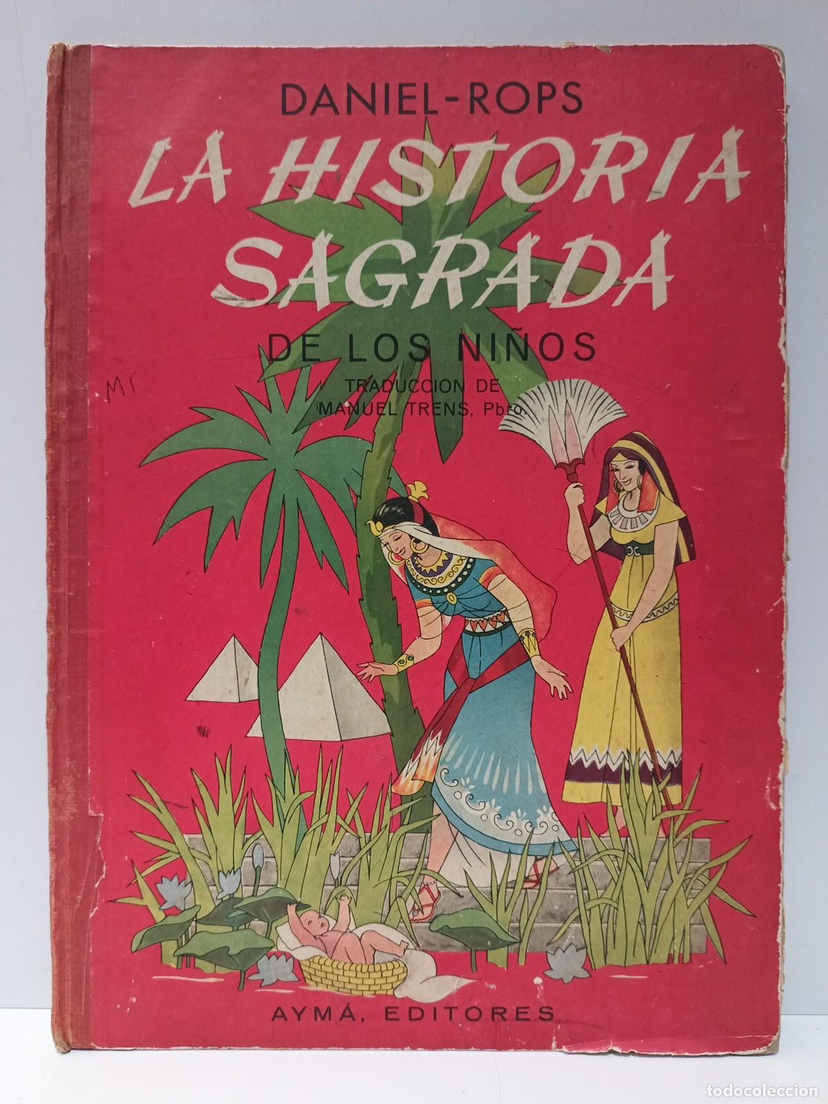 Libros: DANIEL-ROPS [seud. de Henri Petiot] - La historia sagrada de los ni&ntilde;os / Traduc. de Manuel Trens; i