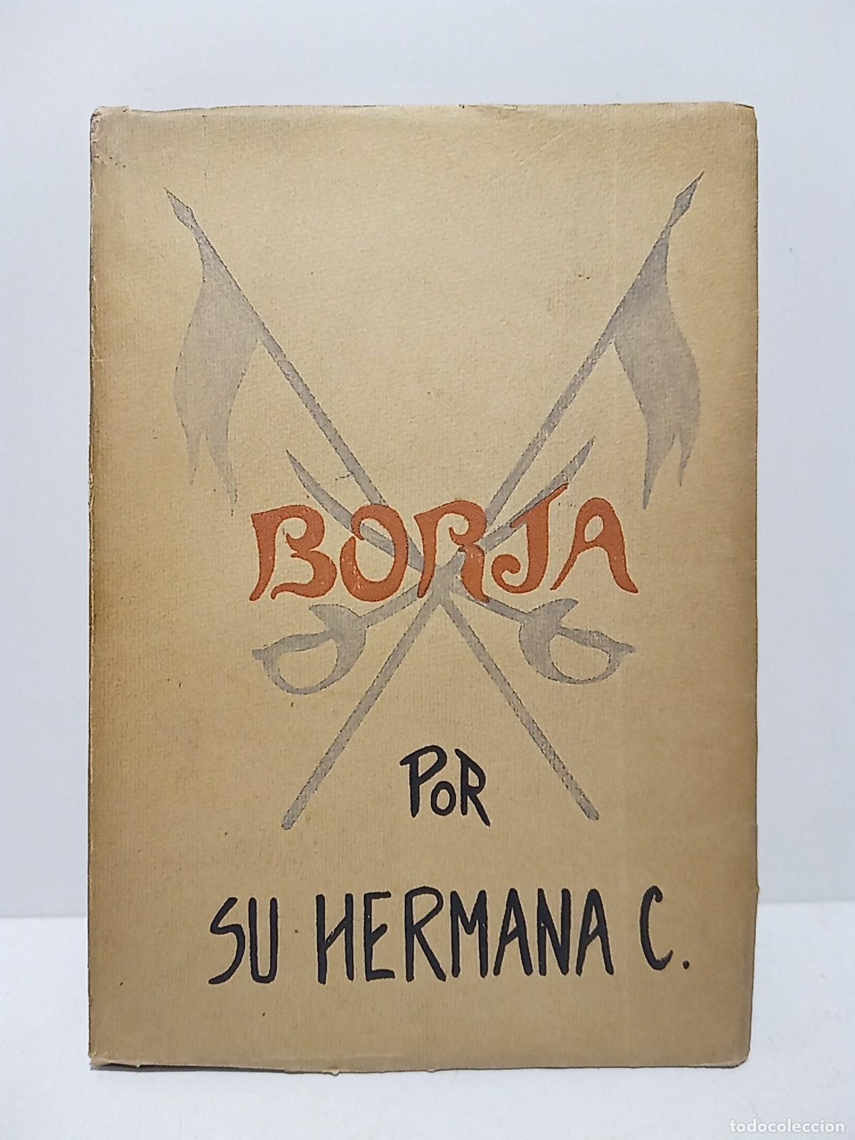 Libros: HERMANA C. [Cristina de Arteaga y Falguera] - BORJA [Borja de Arteaga y Falguera] / por su Hermana