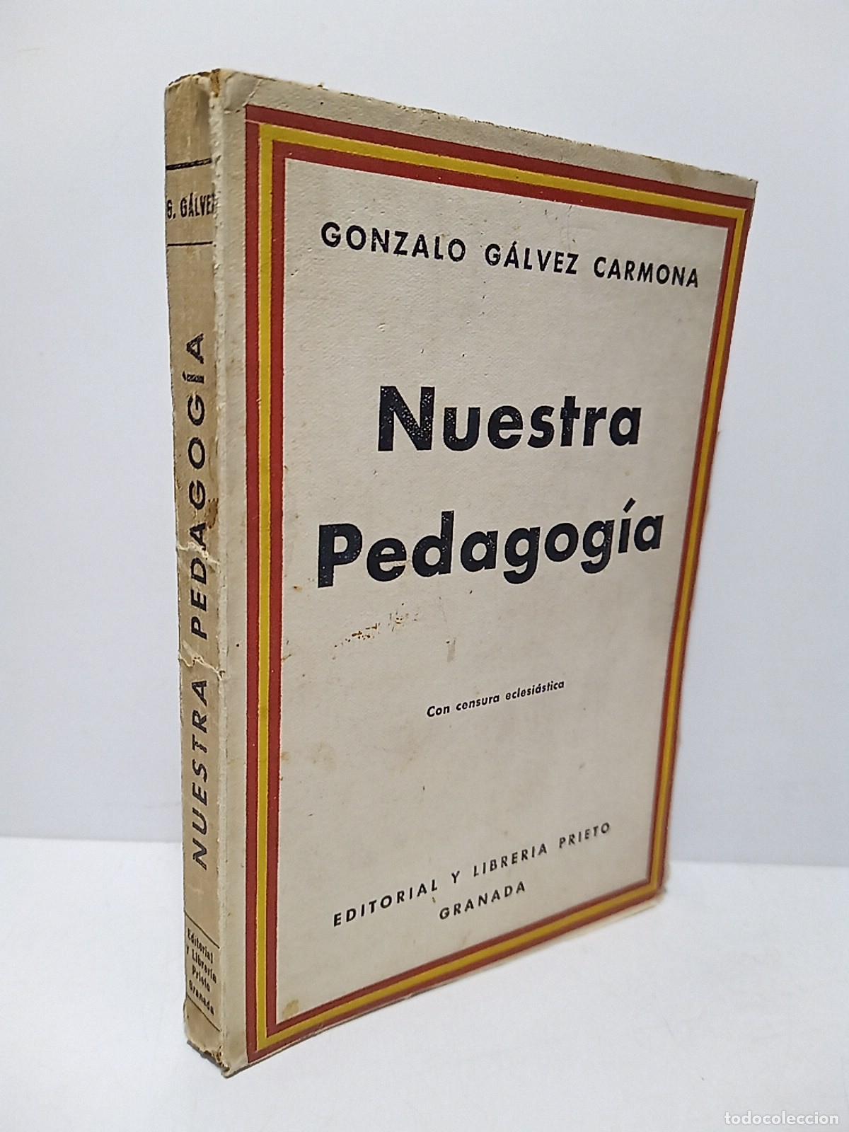 Libros: GALVEZ CARMONA, Gonzalo - Nuestra pedagog&iacute;a: Cartas a un Maestro / Prol. de Marcelino Reyero Ria&ntilde;o