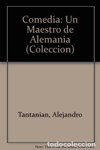 B&uuml;cher: Comedia: Un Maestro de Alemania (Coleccion) (Spanish Edition - Tantanian, Alejandro, Balcarce, Fabia