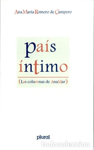 books: Pa&iacute;s &iacute;ntimo las columnas de AnaMar - Ana Mar&iacute;a Romero de Campero