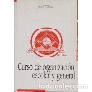 Libri di seconda mano: Curso de organizaci&oacute;n escolar general - Gonzalo G&oacute;mez Dacal - Gonzalo G&oacute;mez Dacal