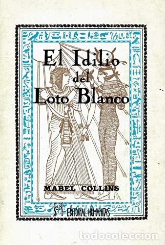 Libri di seconda mano: El Idilio del loto blanco - Mabel Collins - Mabel Collins