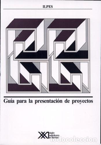 Libros: Gu&iacute;a para la presentaci&oacute;n de proyectos - ILPES, Instituto La - ILPES, Instituto Latinoamericano de P