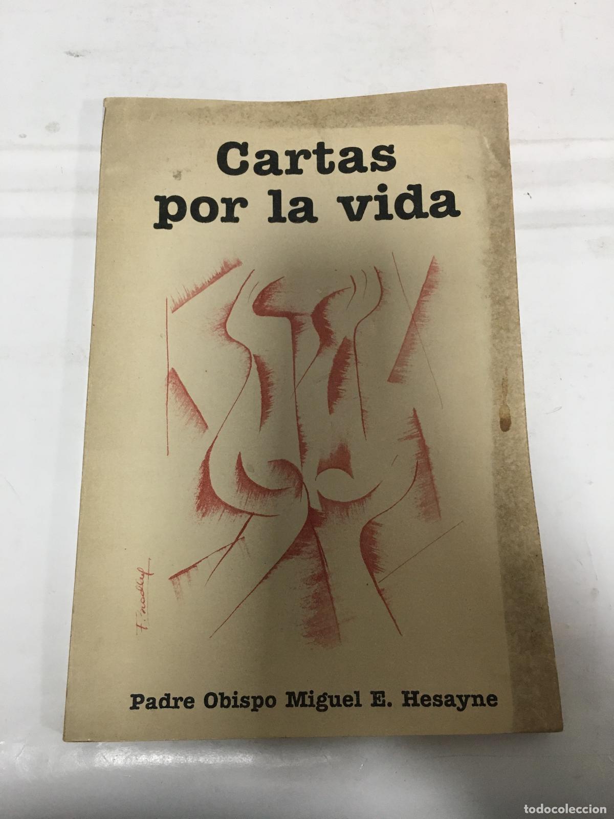 Libros: Cartas por la vida - Padre Obispo Miguel E Hesayne - Padre Obispo Miguel E Hesayne