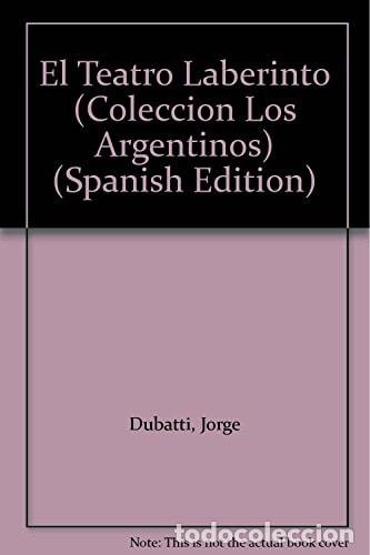 Libri di seconda mano: El Teatro Laberinto (Coleccion Los Argentinos) (Spanish Edit - Jorge Dubatti