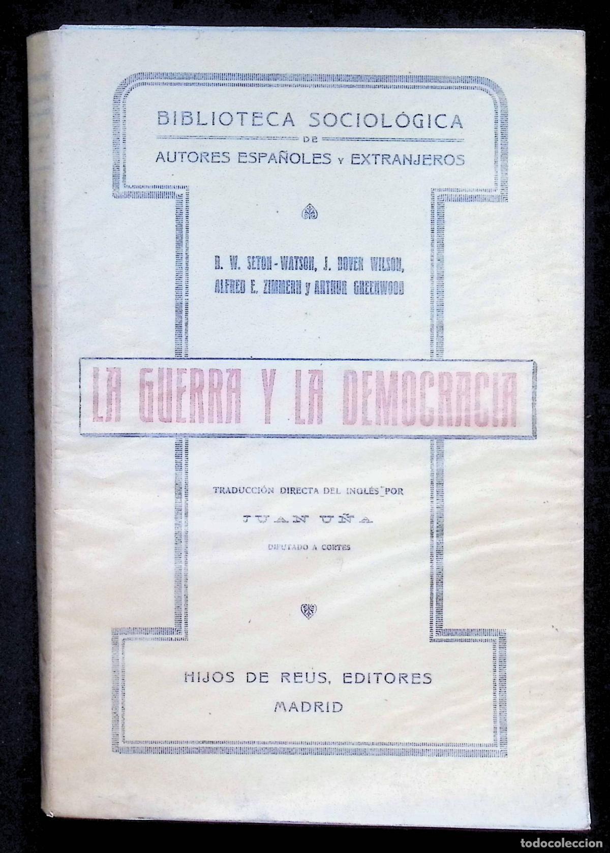 Libros: LA GUERRA Y LA DEMOCRACIA. - SETON-WATSON, R.W., DOVER WILSON, J., et alia.