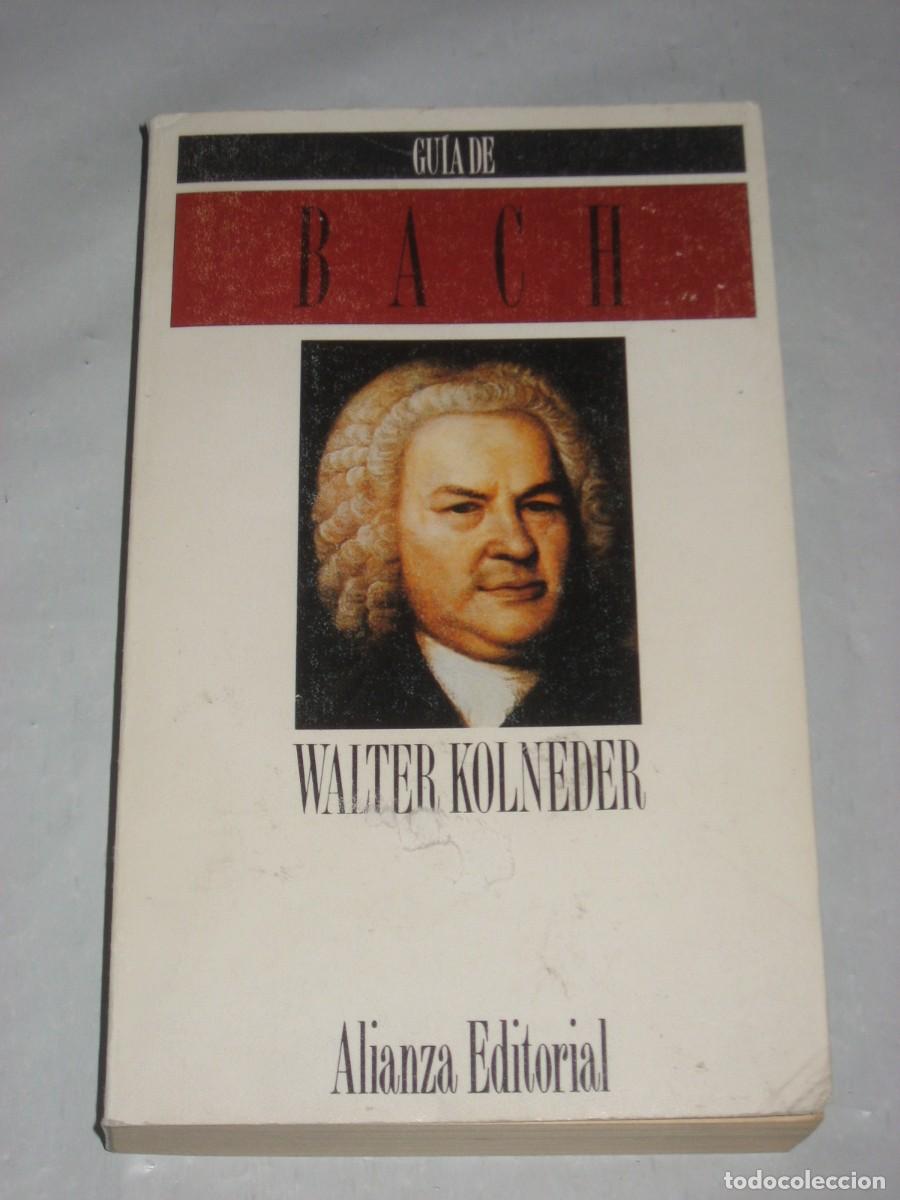 Libros: GU&Iacute;A DE BACH - Walter Kolneder