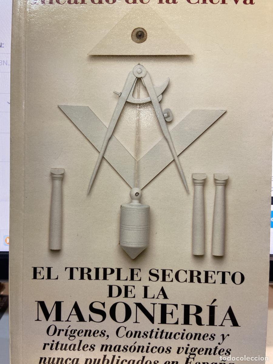 Libros: El triple secreto de la Masoner&iacute;a. Or&iacute;genes, Constituciones y ritua&ntilde;es mas&oacute;nicos vigentes nunca publ