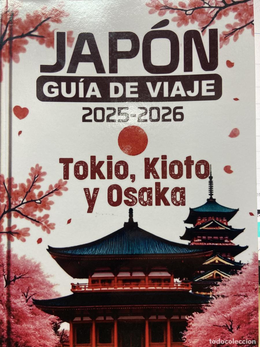 Libros: JAP&Oacute;N. GU&Iacute;A DE VIAJE. 2025-2026. Tokio, Kioto y Osaka - Journey Anton Blazer