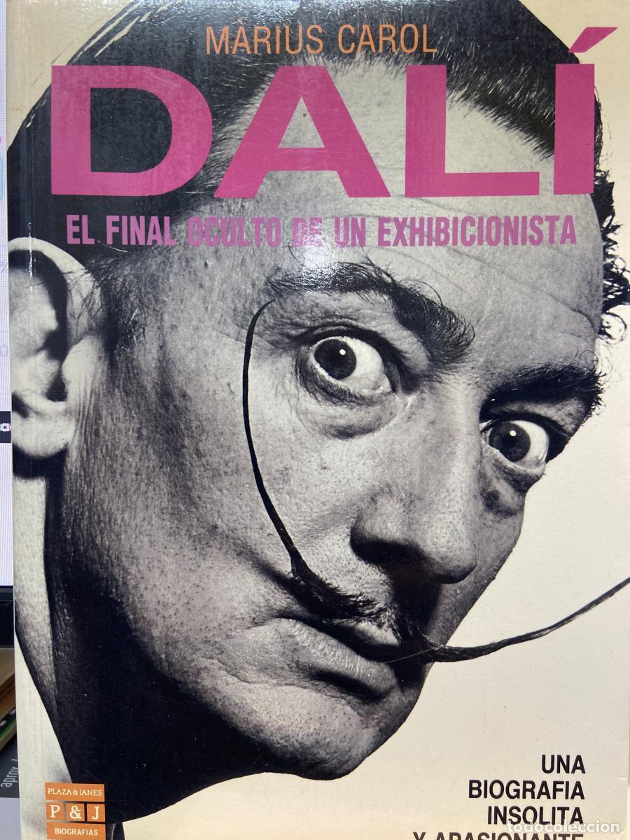 Libros: Dal&iacute;. El final oculto de un exhibicionista. - Marius Carol
