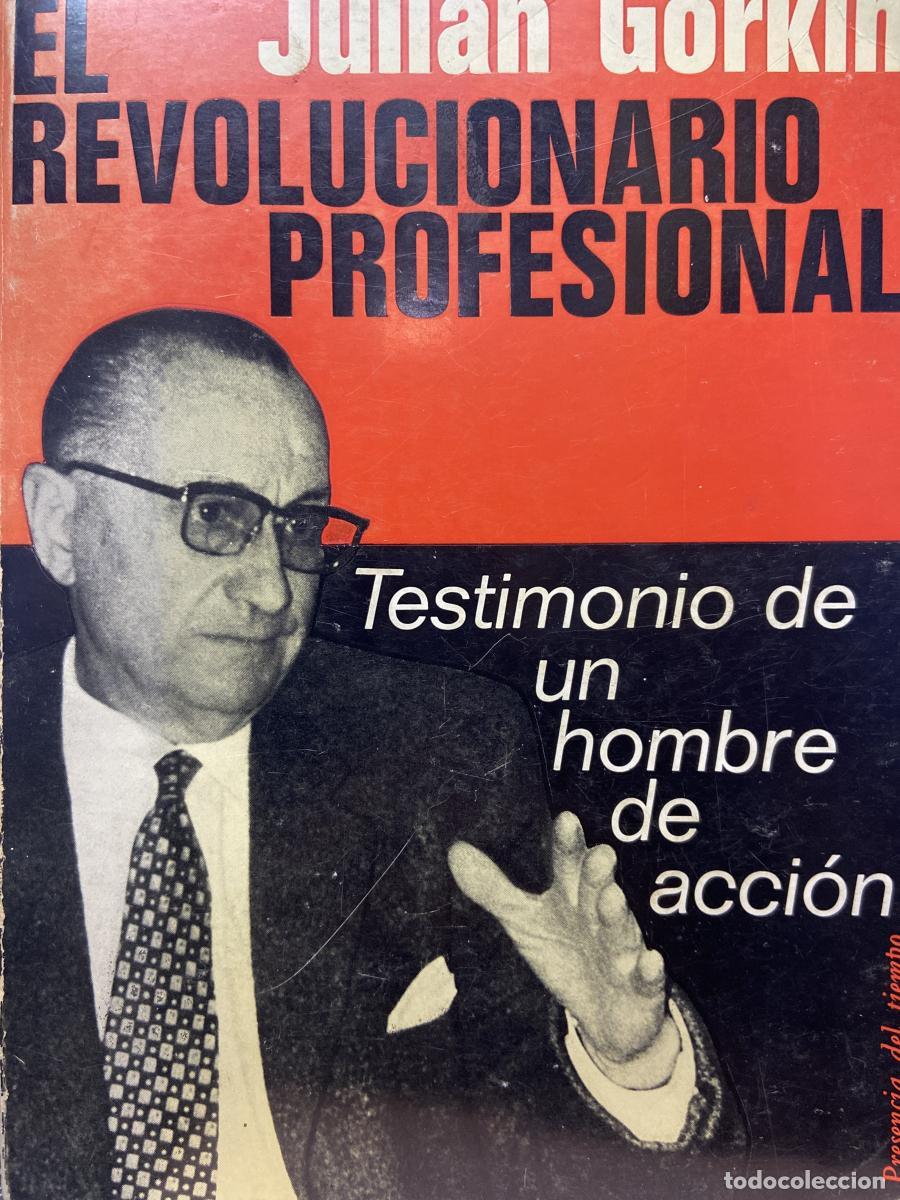 books: El revolucionario profesional. Testimonio de un hombre de acci&oacute;n. - Julian Gorkin