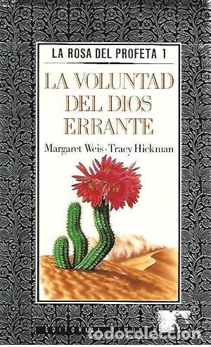 B&uuml;cher: La voluntad del dios errante. La rosa del profeta 1 - Weis, Margaret/ Hickman, Tracy tdk287