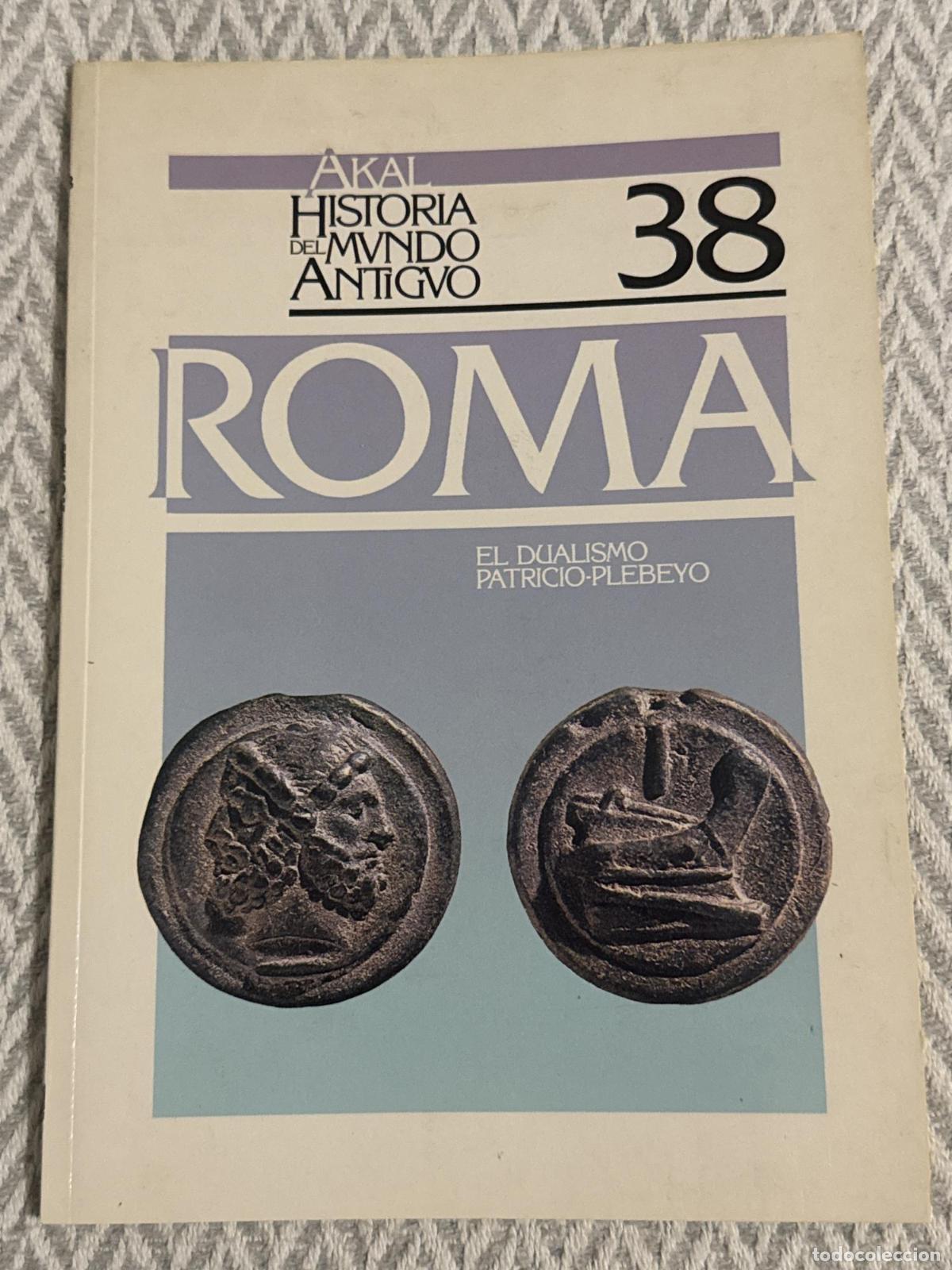 books: Historia del mundo antiguo 38. Roma: El dualismo patricio-plebeyo - S. Montero, J. Mart&iacute;nez-Pinna