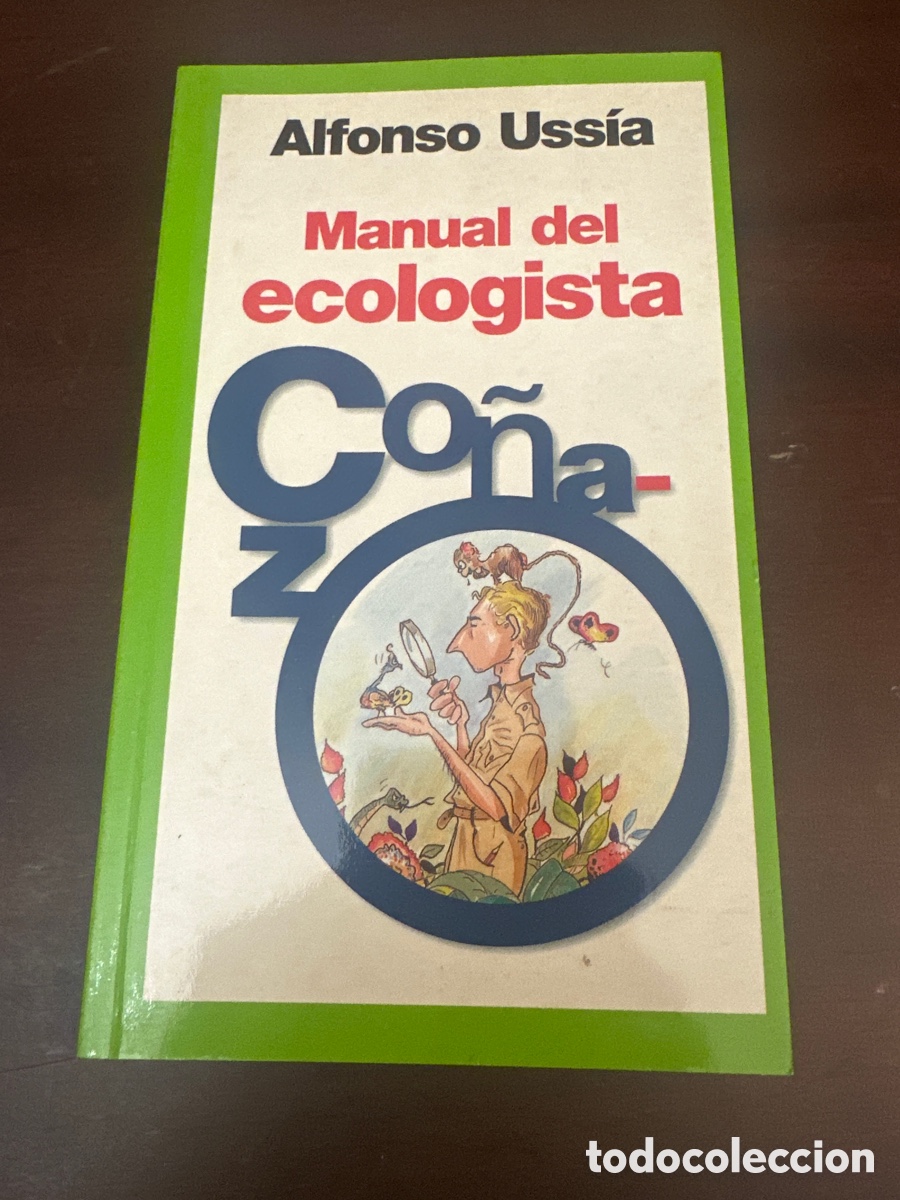 Libros: MANUAL DEL ECOLOGISTA CO&Ntilde;AZO / ALFONSO USSIA
